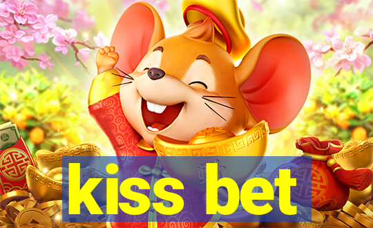 kiss bet